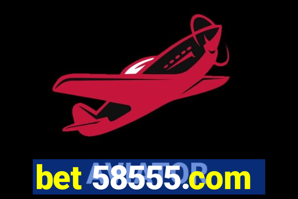bet 58555.com